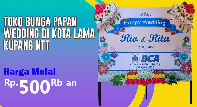 Toko Bunga Papan Wedding di Kota Lama Kupang Nusa Tenggara Timur