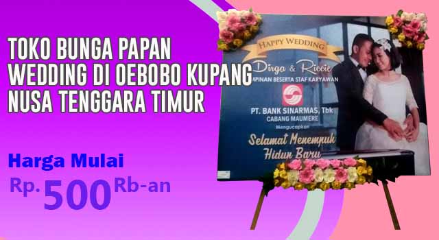 Toko Bunga Papan wedding di Oebobo Kupang Nusa Tenggara Timur